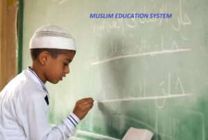 मुस्लिम शिक्षा प्रणाली – Muslim Education System in Hindi